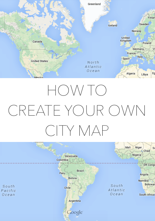 HOW TO CREATE YOUR OWN CITY MAP Design Darling